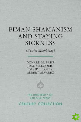 Piman Shamanism and Staying Sickness (Ka:cim Mumkidag)
