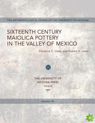 Sixteenth Century Maiolica Pottery in the Valley of Mexico
