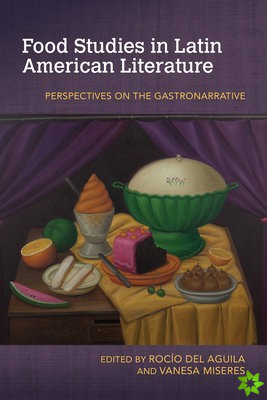 Food Studies in Latin American Literature