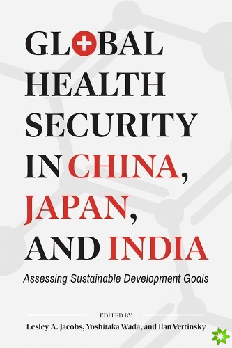 Global Health Security in China, Japan, and India