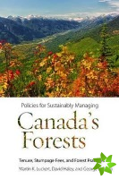 Policies for Sustainably Managing Canadas Forests