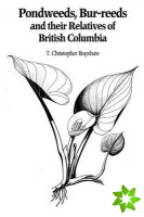 Pondweeds, Bur-reeds and Their Relatives of British Columbia