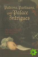 Patrons, Partisans, and Palace Intrigues