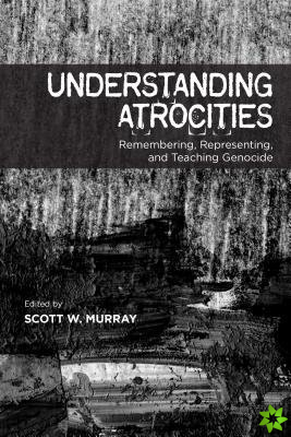 Understanding Atrocities