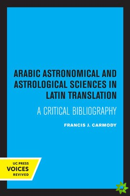 Arabic Astronomical and Astrological Sciences in Latin Translation