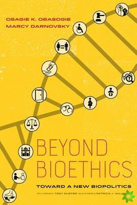 Beyond Bioethics