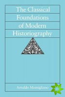 Classical Foundations of Modern Historiography