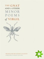 Gnat and Other Minor Poems of Virgil