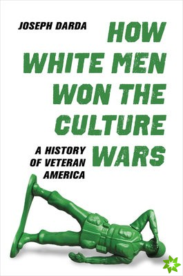 How White Men Won the Culture Wars