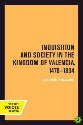 Inquisition and Society in the Kingdom of Valencia, 1478-1834