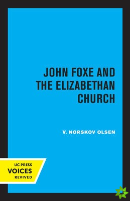John Foxe and the Elizabethan Church