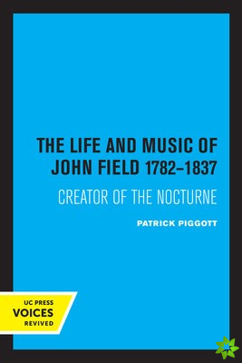 Life and Music of John Field 1782-1837