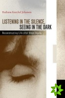 Listening in the Silence, Seeing in the Dark