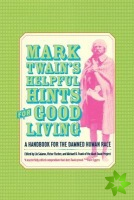 Mark Twains Helpful Hints for Good Living