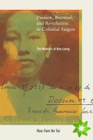 Passion, Betrayal, and Revolution in Colonial Saigon