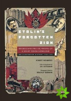 Stalin's Forgotten Zion