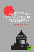 State and the Mass Media in Japan, 1918-1945