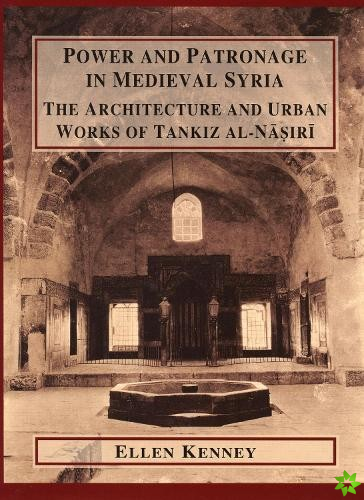 Power and Patronage in Medieval Syria