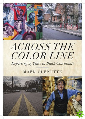 Across the Color Line - Reporting 25 Years in Black Cincinnati