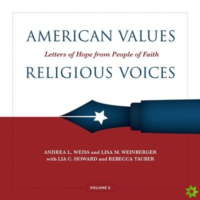 American Values, Religious Voices, Volume 2  Letters of Hope from People of Faith