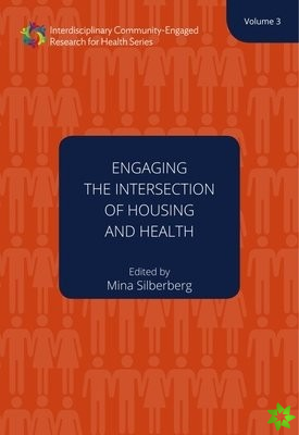Engaging the Intersection of Housing and Health Volume 3