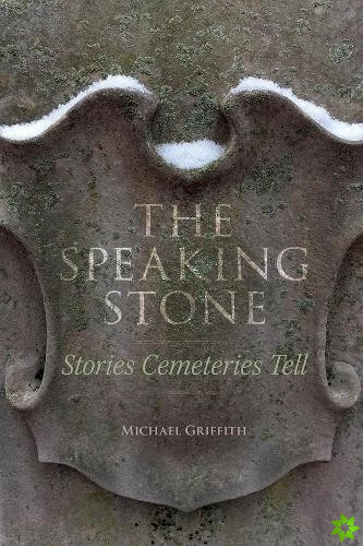 Speaking Stone  Stories Cemeteries Tell