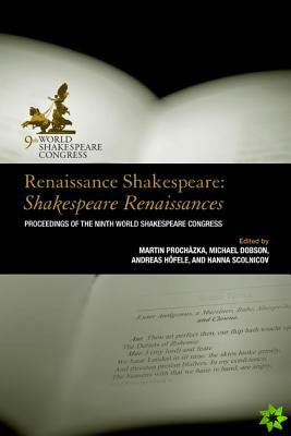 Renaissance Shakespeare: Shakespeare Renaissances