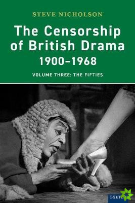 Censorship of British Drama 1900-1968 Volume 3