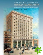 Architecture of Francis Palmer Smith, Atlanta's Scholar Architect