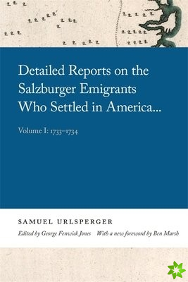 Detailed Reports on the Salzburger Emigrants Who Settled in America...