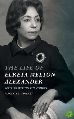 Life of Elreta Melton Alexander