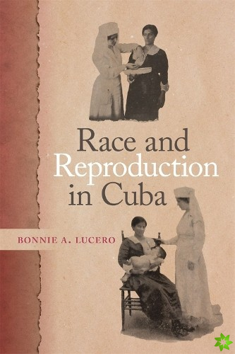 Race and Reproduction in Cuba