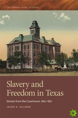 Slavery and Freedom in Texas