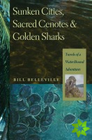 Sunken Cities, Sacred Cenotes, and Golden Sharks