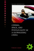 Cinema, Space, and Polylocality in a Globalizing China