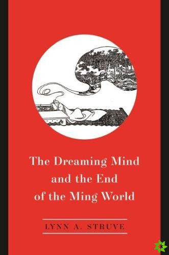 Dreaming Mind and the End of the Ming World