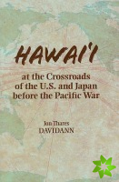 Hawai'i at the Crossroads of the U.S. and Japan Before the Pacific War