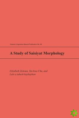 Study of Saisiyat Morphology