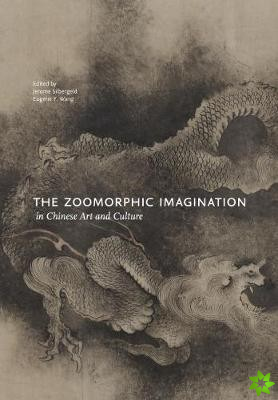 Zoomorphic Imagination in Chinese Art and Culture