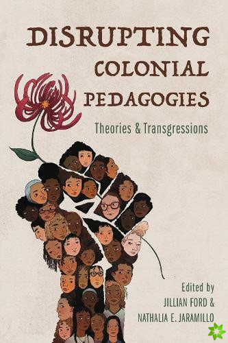 Disrupting Colonial Pedagogies