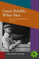 Good, Reliable, White Men