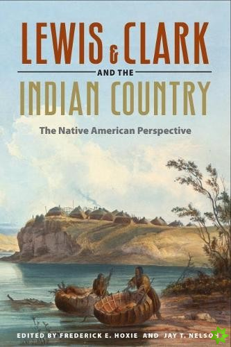 Lewis and Clark and the Indian Country