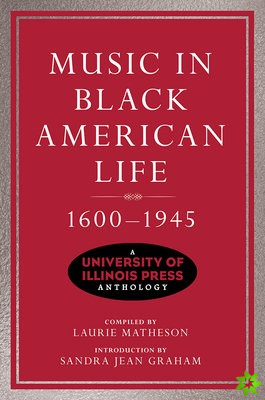 Music in Black American Life, 1600-1945