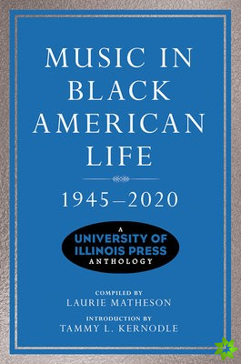 Music in Black American Life, 1945-2020