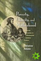 Poverty, Charity, and Motherhood