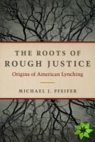 Roots of Rough Justice