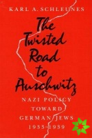 Twisted Road to Auschwitz