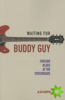 Waiting for Buddy Guy