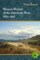 Women Writers of the American West, 1833-1927