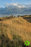 Bad Land Pastoralism in Great Plains Fiction